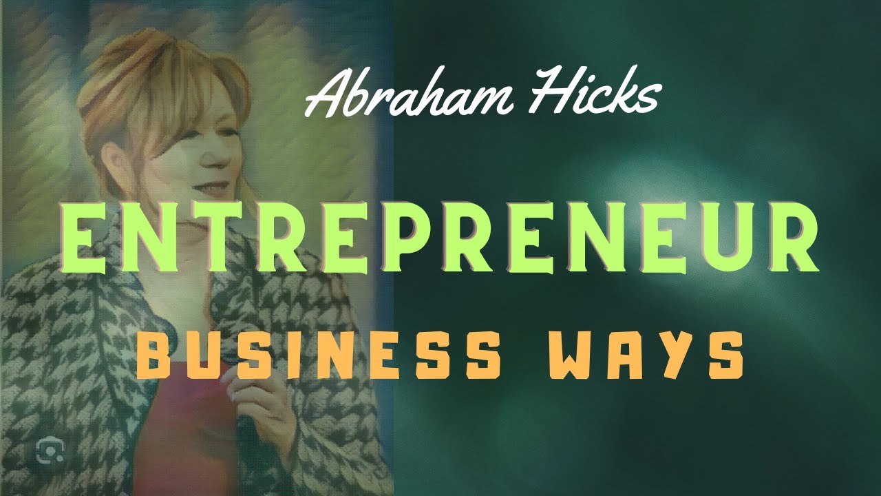 Abraham Hicks Business Ways