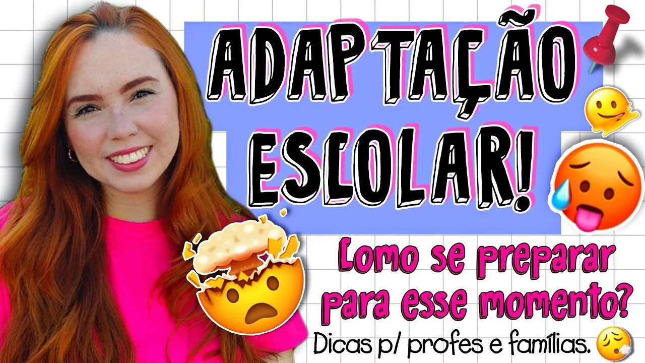 Adaptação Escolar na Educação Infantil - Dificuldades na Adaptação Escolar/Atividades Para Adaptação