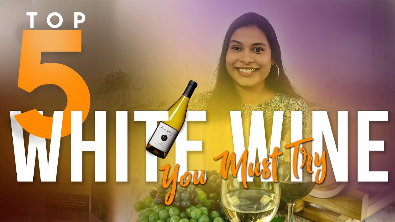 Top 5 White Wines you must try | Best White Wine Brands | Chardonnay | Riesling | Sauvignon Blanc