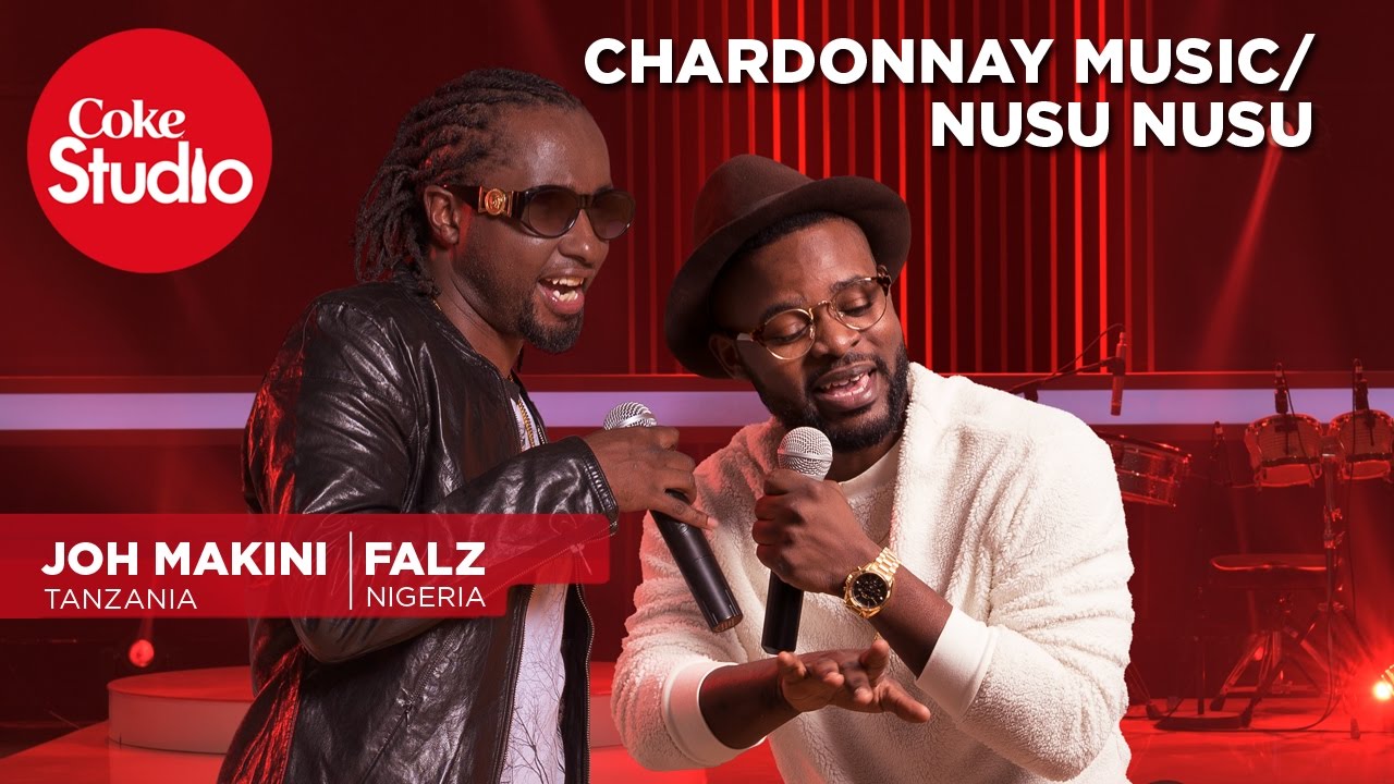 Falz & Joh Makini: Chardonnay/Nusu Nusu - Coke Studio Africa