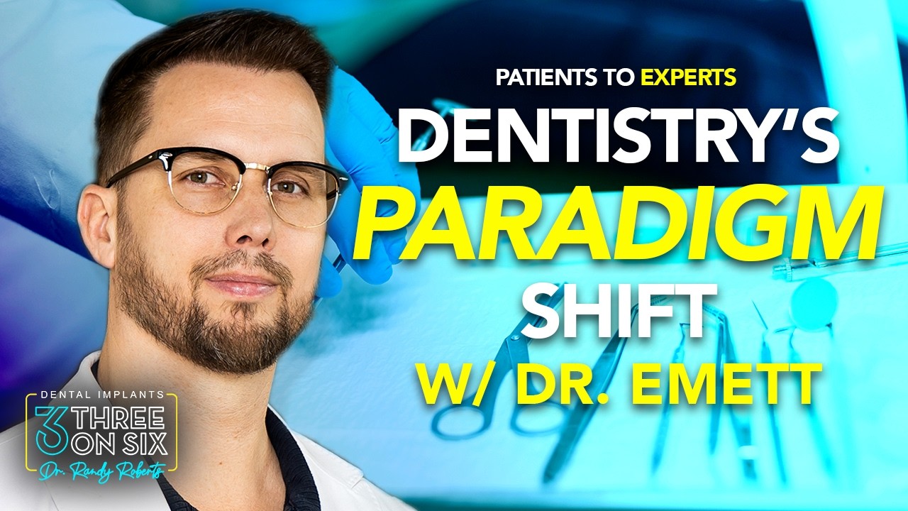 From Patients to Experts - Dentistry's Paradigm Shift with Dr. Jason Emett - 3 on 6 Podcast