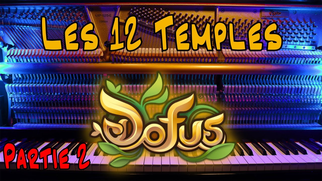 DOFUS at PIANO - Les 12 Temples de Classe - Partie 2