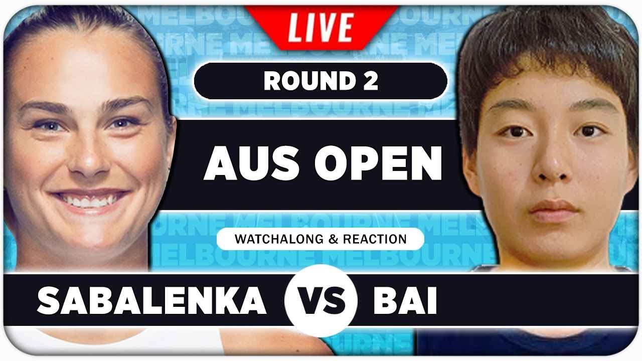 SABALENKA vs BAI • Australian Open 2026 • LIVE Tennis Watchalong