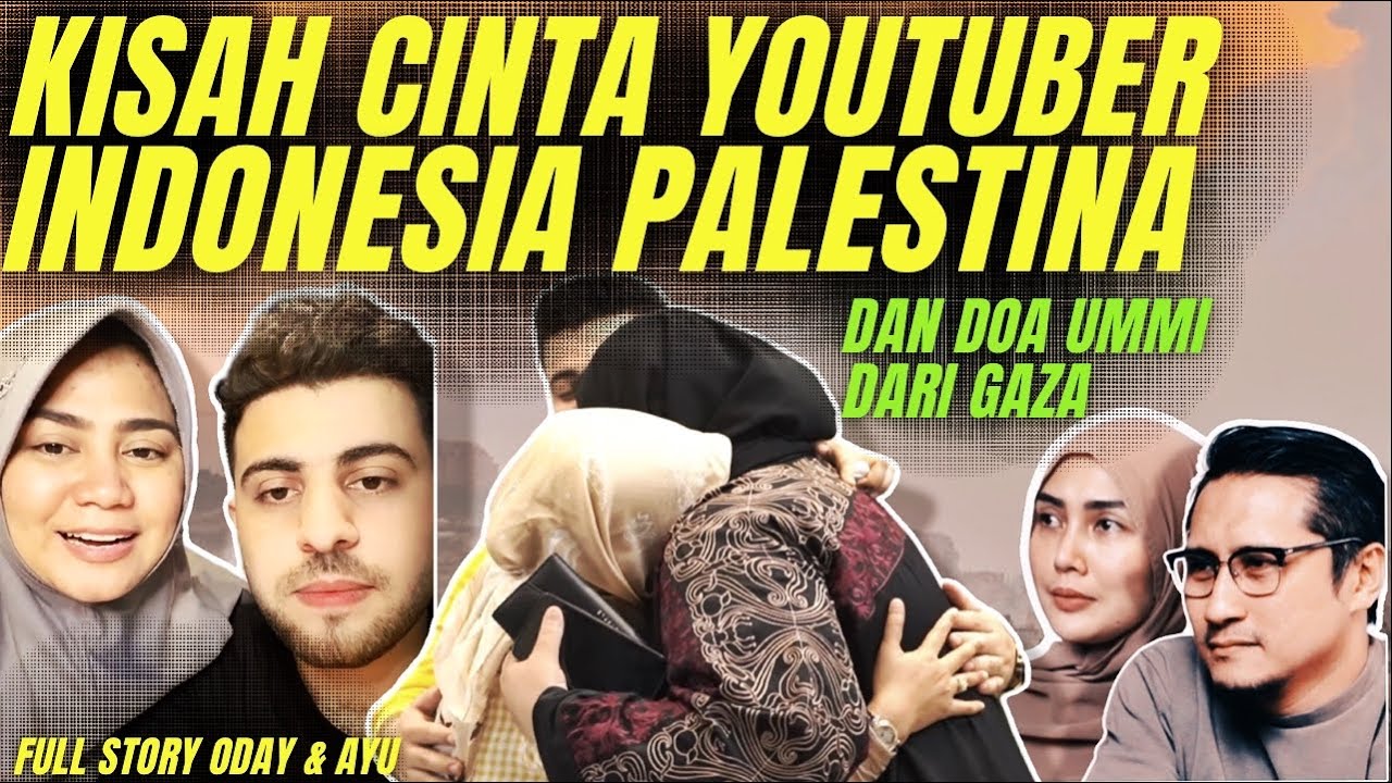 Versi Full Story, kisah cinta penuh air mata Youtuber Indonesia & Palestina, Part Full Oday & Ayu