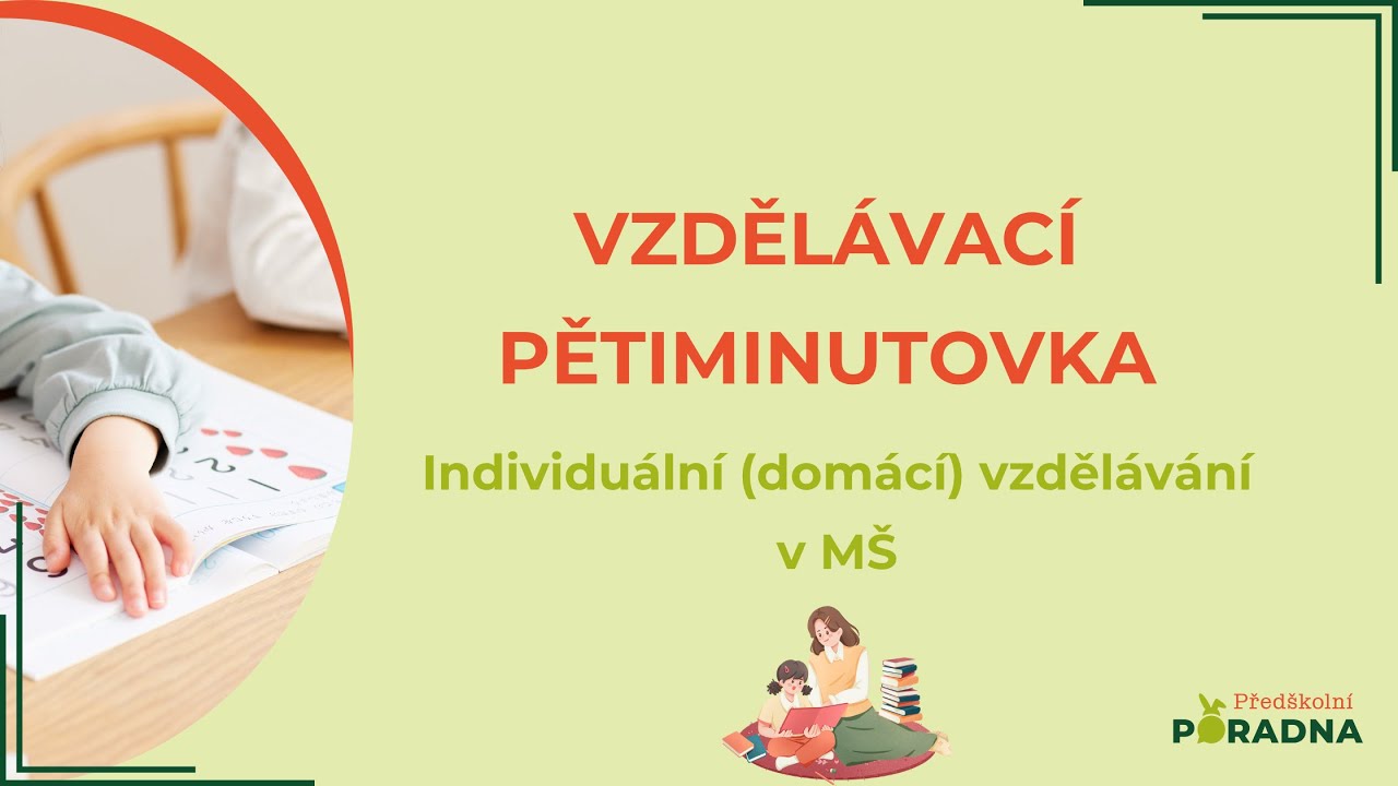 Vzdělávací pětiminutovka: Individuální (domácí) vzdělávání v MŠ