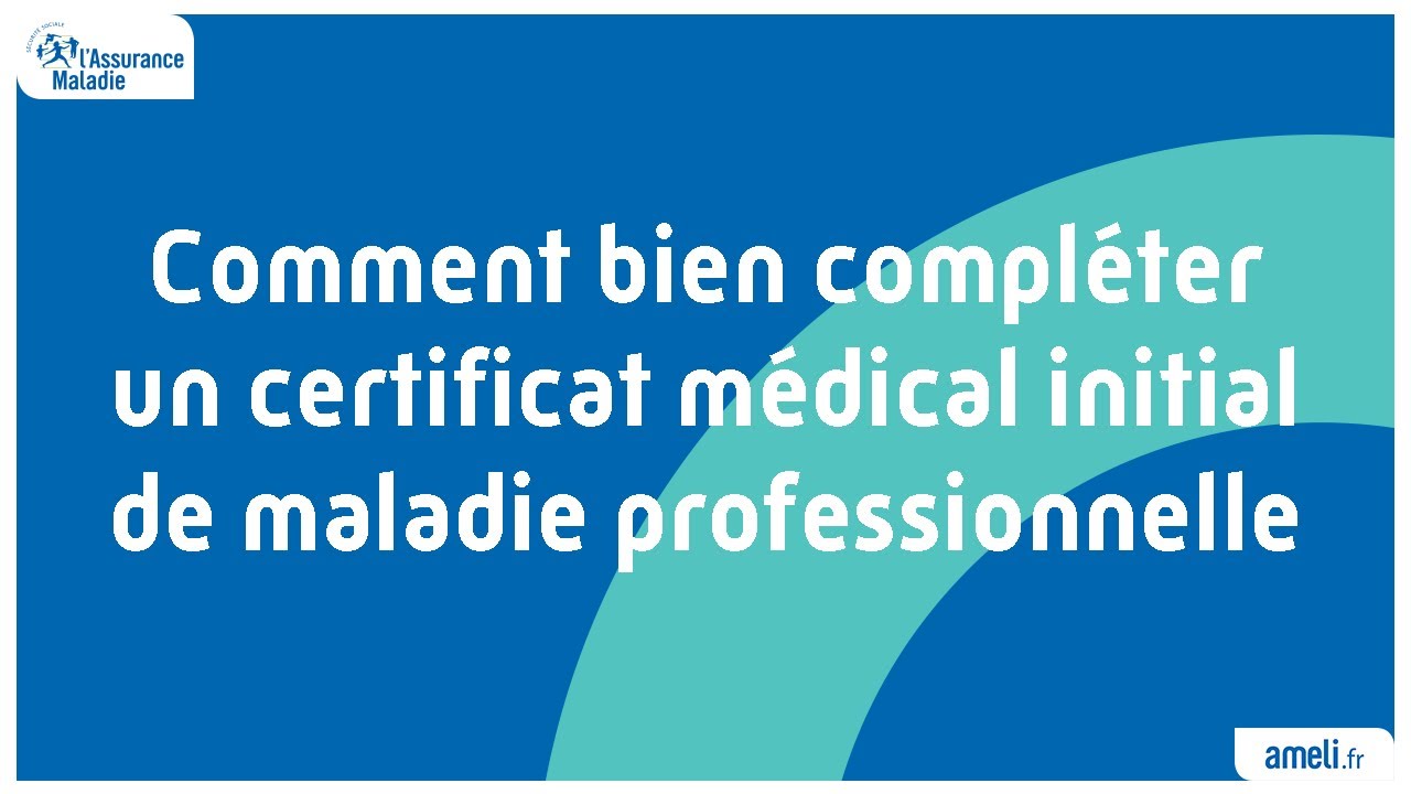 Comment bien compl&eacute;ter un certificat m&eacute;dical initial de maladie professionnelle