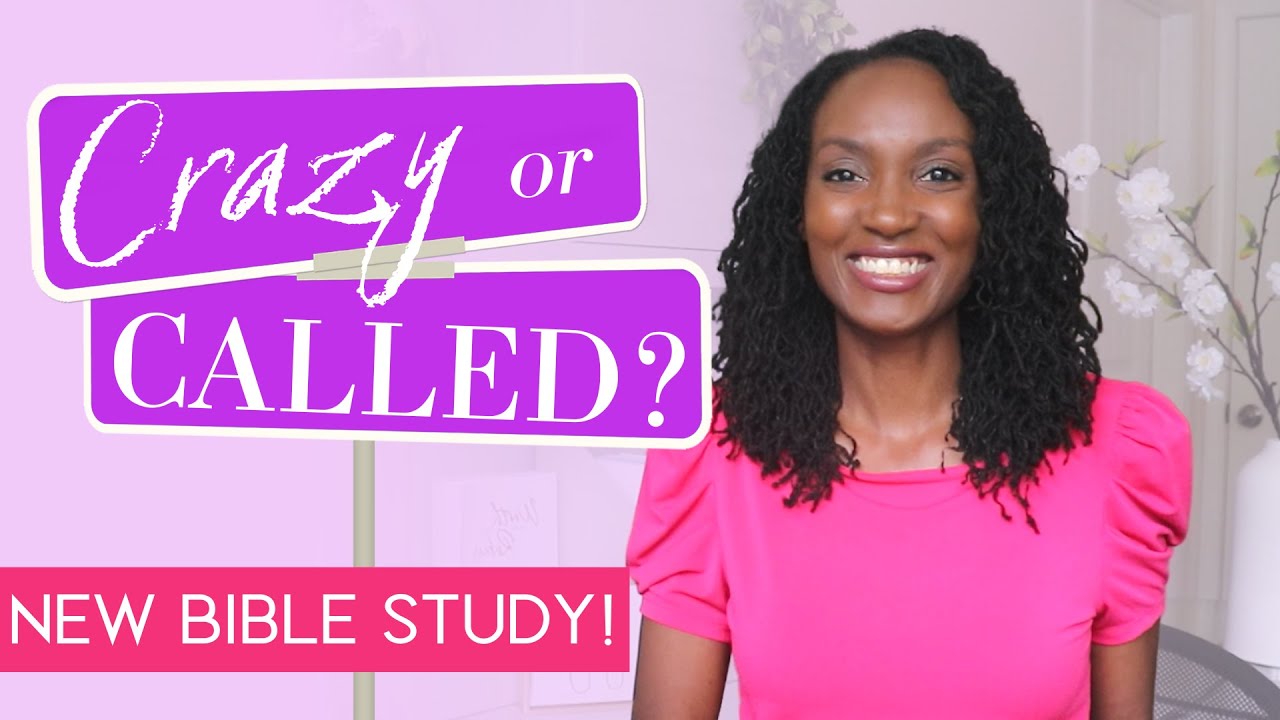 Crazy or Called? Bible Study