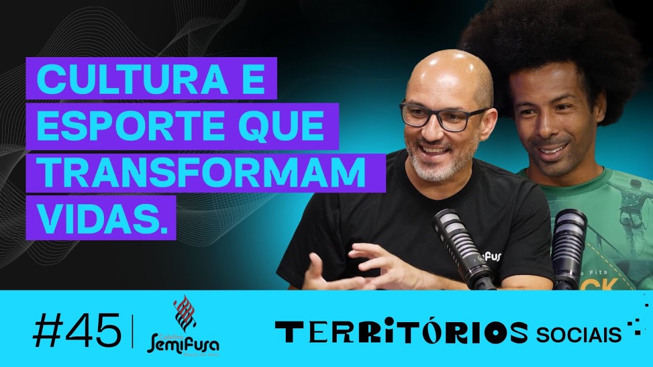Semifusa e Alisson Ferreira - EP45 Territórios Sociais