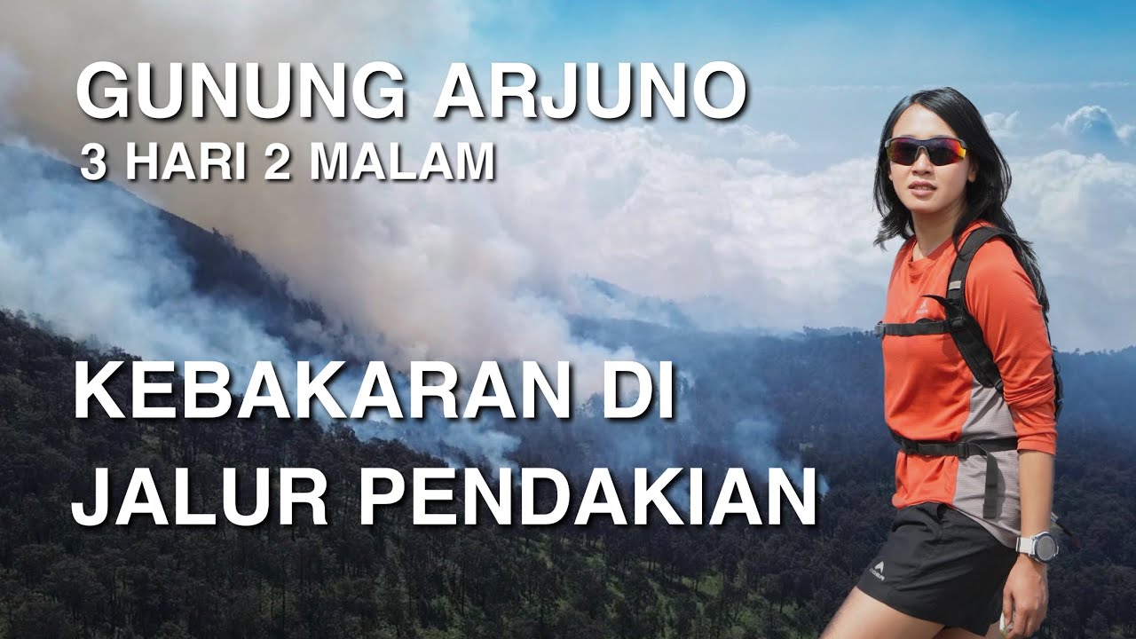 PENDAKIAN GUNUNG ARJUNO via SUMBER BRANTAS CANGAR | KEBAKARAN DI GUNUNG