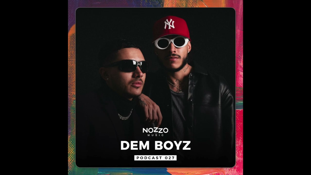 NoZzo Music Podcast 27 - Dem Boyz