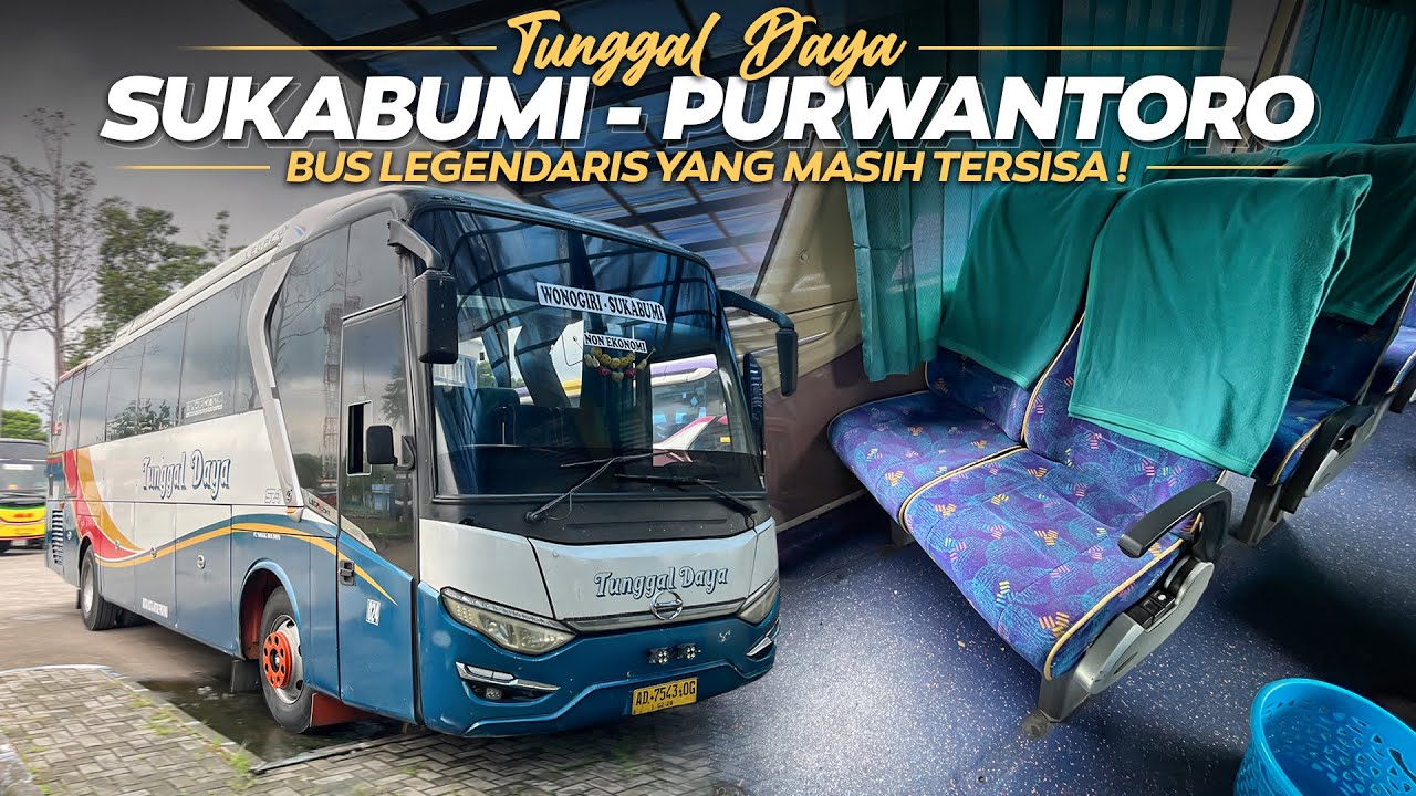 LEGENDA YANG TERSISA DAN MASIH EKSIS DI JALURNYA!! Trip Naik Bus Tunggal Daya Sukabumi - Wonogiri