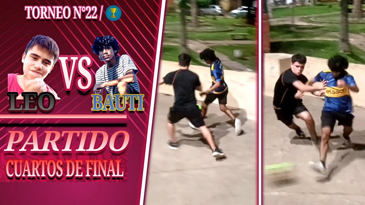 LEO VS BAUTI | TORNEO N°22 | CUARTOS DE FINAL