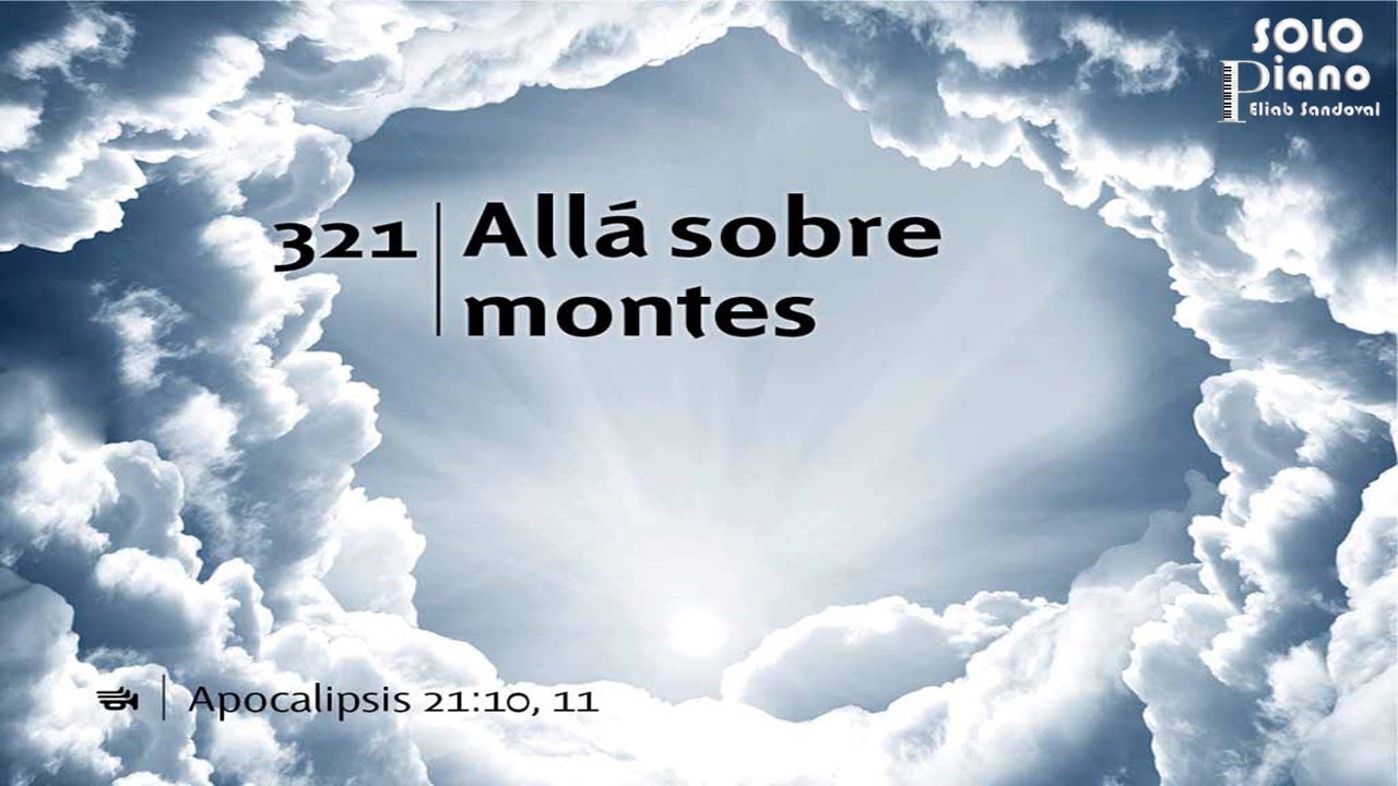 HIMNO 321 - Allá sobre montes - NUEVO HIMNARIO ADVENTISTA - SOLO PIANO