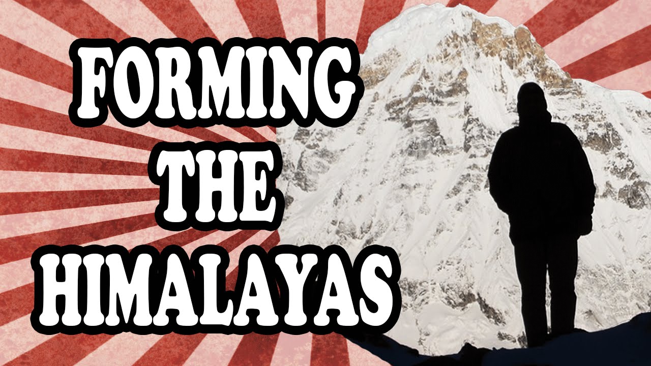 How the Himalayas Formed