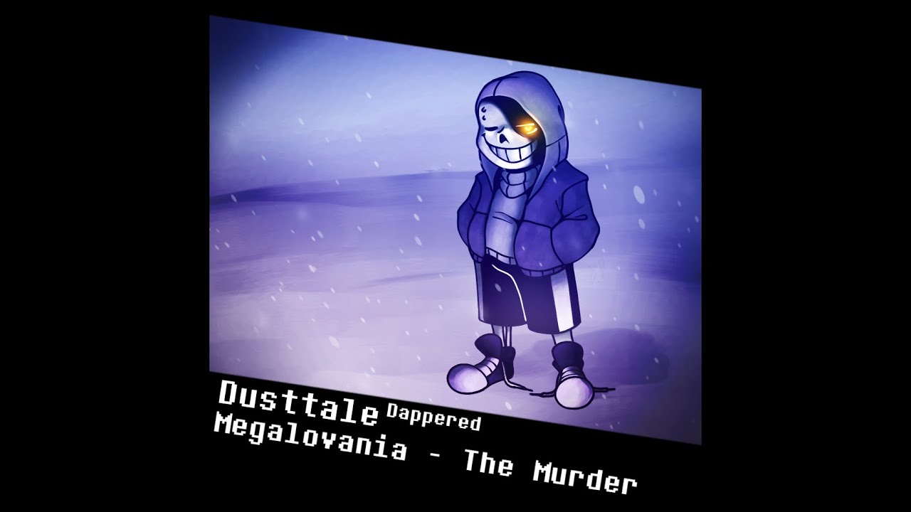 [DUSTTALE] Megalovania Remix - The Murder {Dappered}