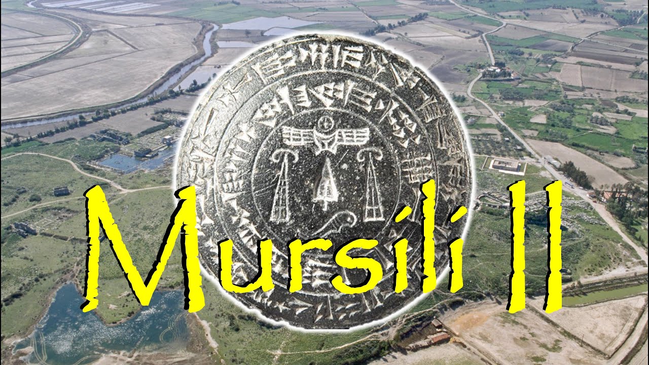 The Hittites (Part 15): King Mursili II (c.1321-1295 BC): The Unexpected King of Hatti