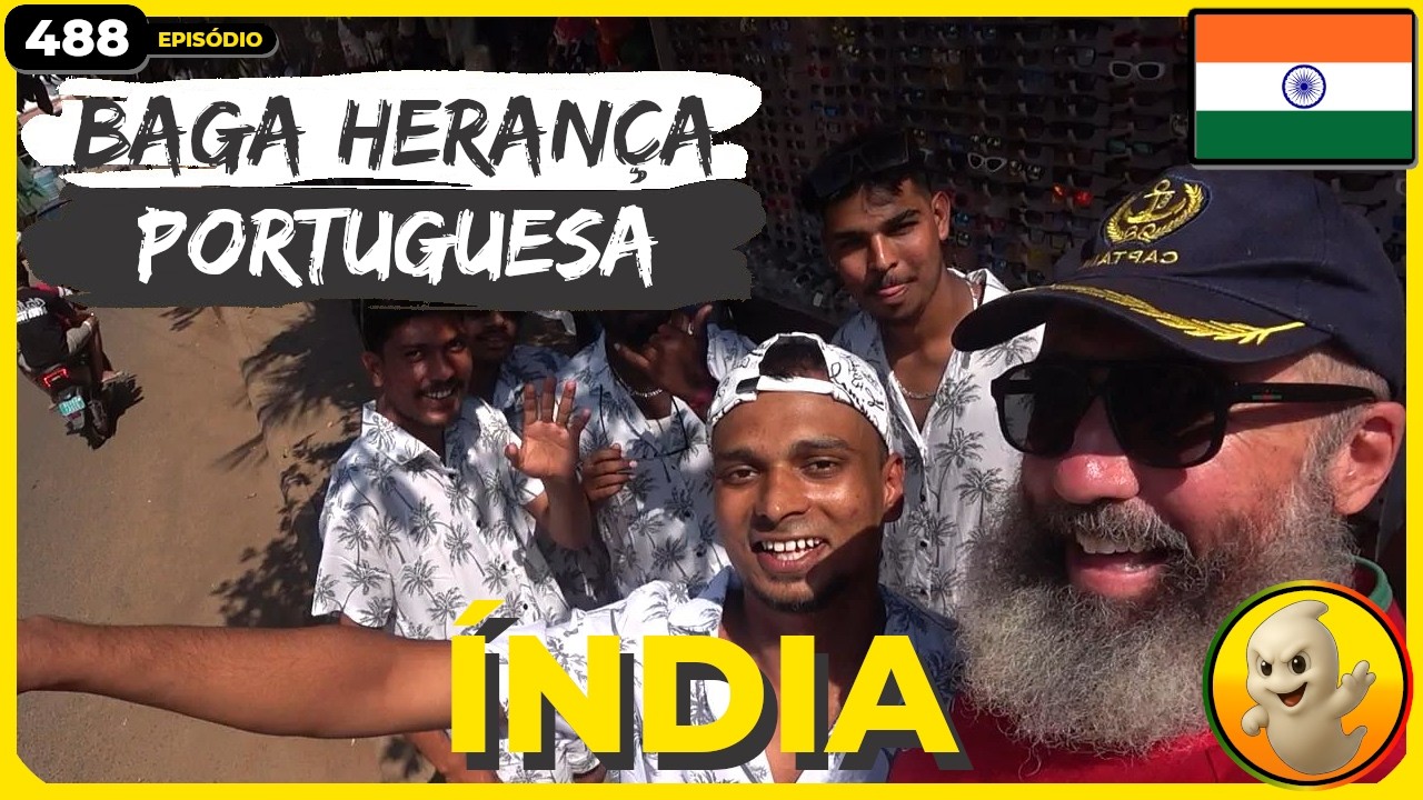 Baga: Onde Portugal ainda vive na &Iacute;ndia! 🇮🇳🇵🇹 | EP 488