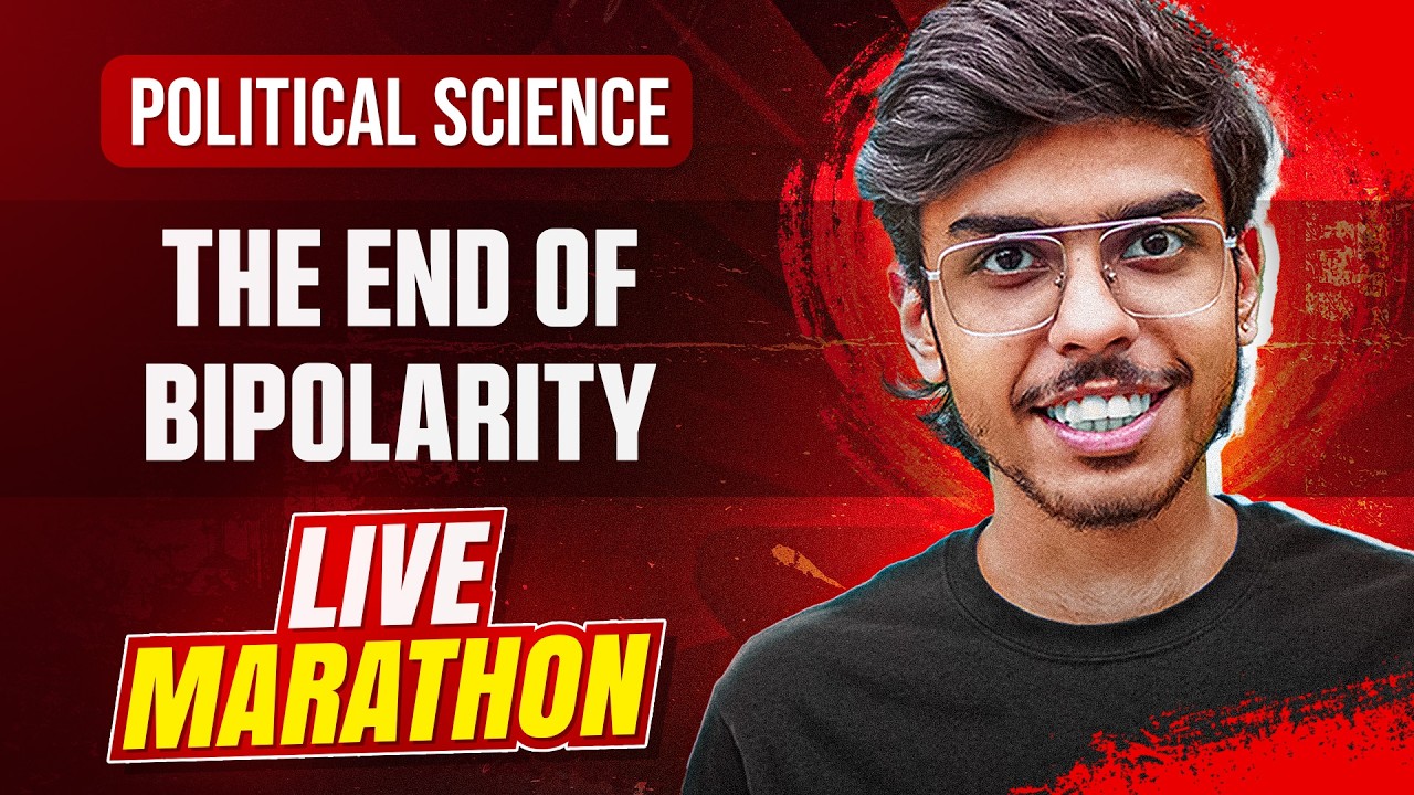 The End of Bipolarity Class 12 Political Science One Shot - Live Marathon for Board Exams 2026