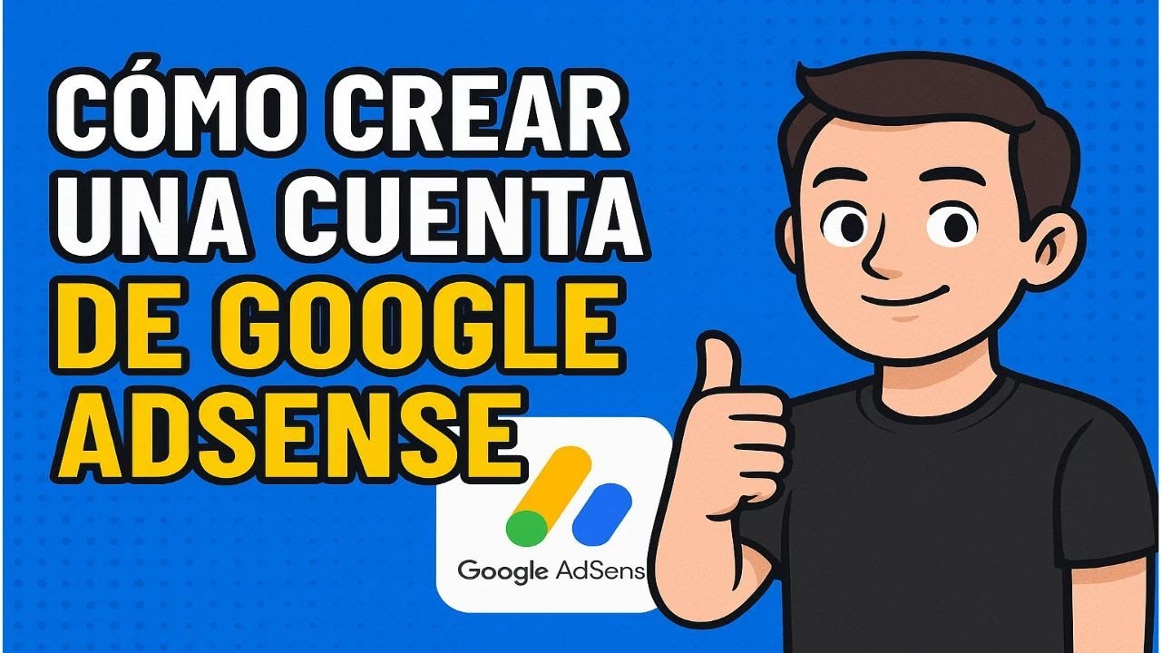 ✅ C&oacute;mo Crear una Cuenta de Google AdSense Paso a Paso