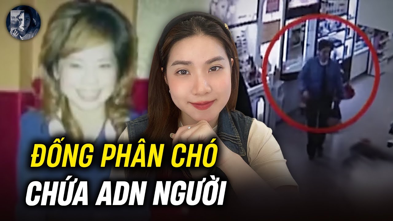 Vụ Án Nữ Doanh Nhân Mất Tích Bí Ẩn - Bầy Chó Ngao Tây Tạng Được Ăn Thịt Mỗi Ngày