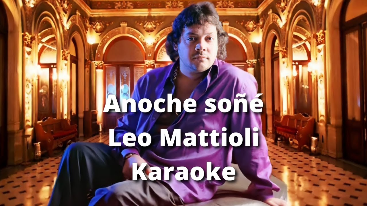 Anoche soñé (Leo Mattioli) - Karaoke