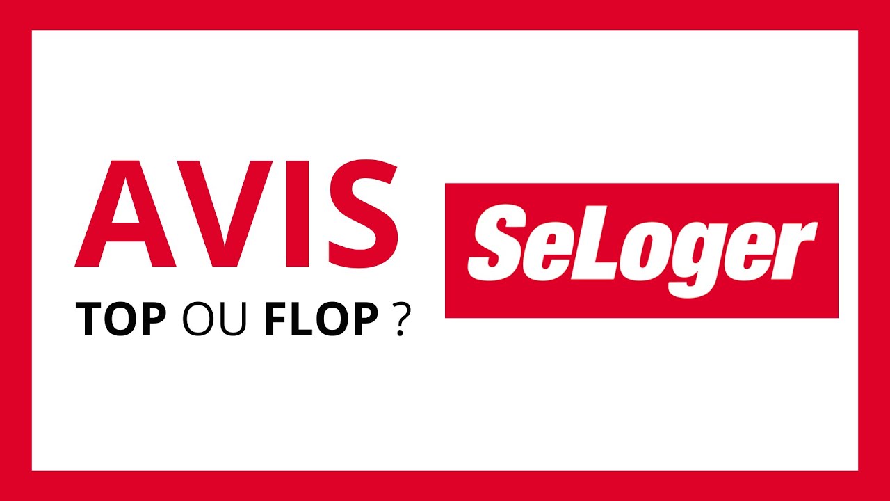 SELOGER : Test & Avis (Le Meilleur Site d'Annonces Immobilières ?)