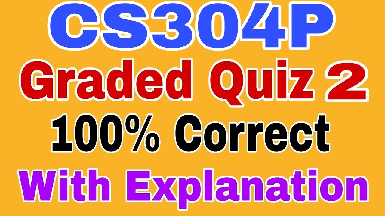 CS304P General Quiz no 2 Spring 2023/Cs304P general quiz 2 Graded 2023