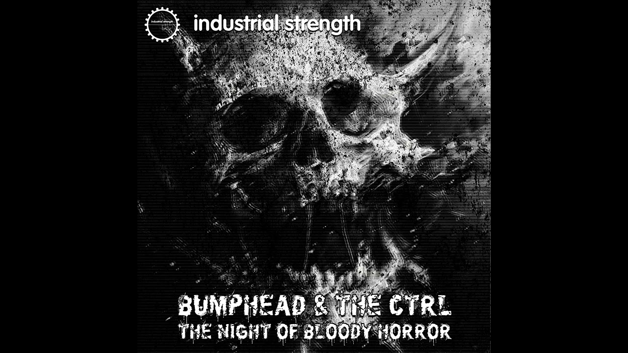 The Ctrl, Bumphead - The Night Of Bloody Horror