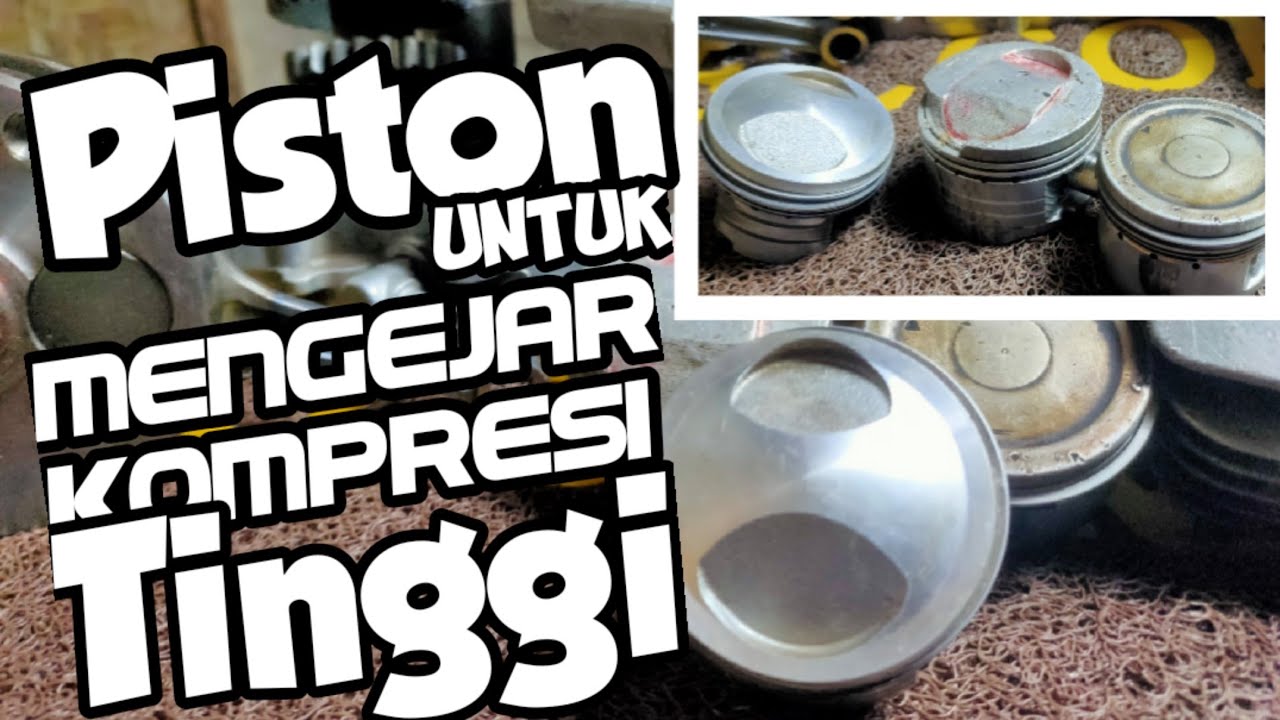 Pilih Piston Seperti Apa Untuk Mengejar Kompresi Tinggi