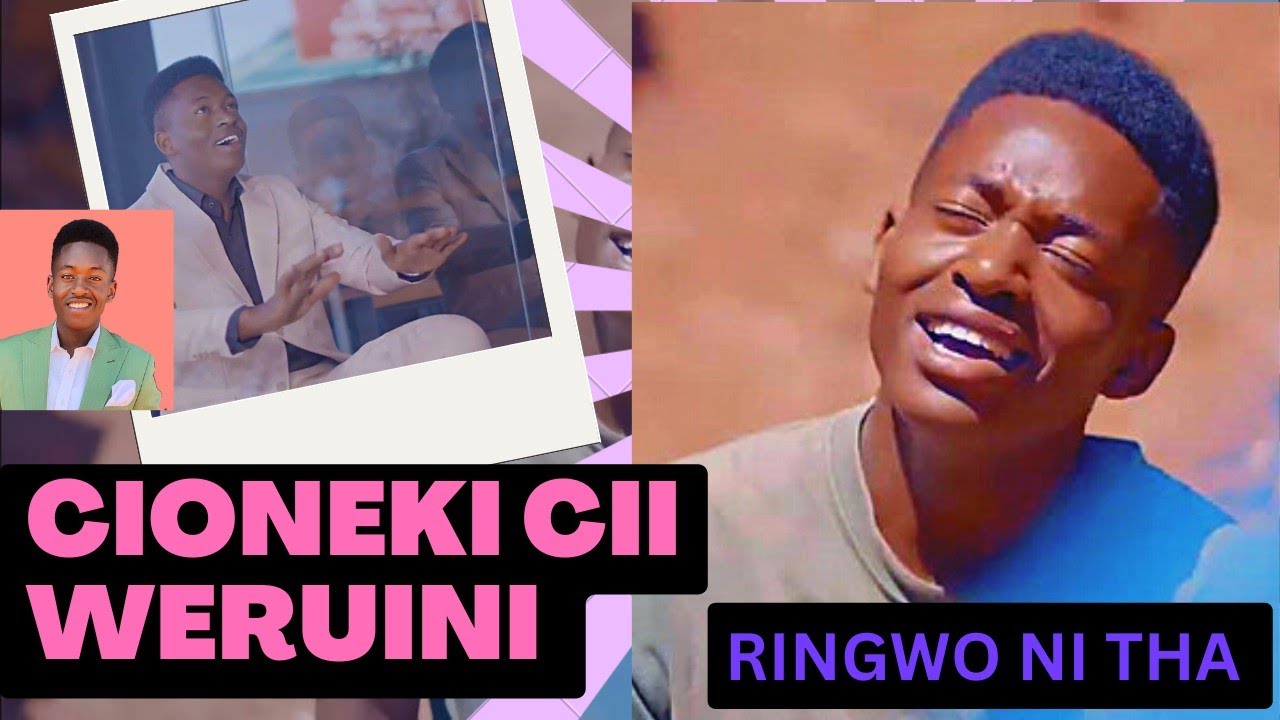 CIONEKI CII WERUINI - KELVIN MAINA (Official video) for Skiza SMS  