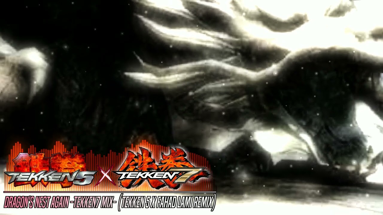 Dragon's Nest AGAIN -Tekken7 Mix- (Tekken 5 x Fahad Lami Remix)