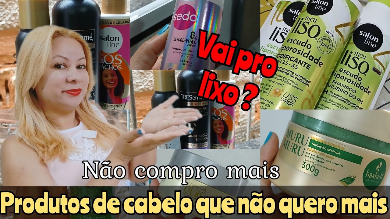 🗑 PRODUTOS DE CABELOS QUE NÃO QUERO MAIS vai tudo pro lixo ? PORQUÊ NÃO COMPRO MAIS