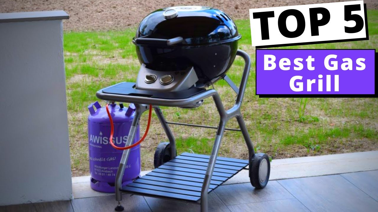5 Best Gas Grill 2021 -
