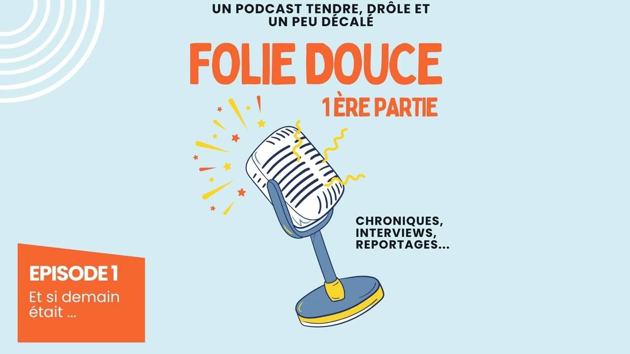 Folie Douce -1ère partie - épisode 1
