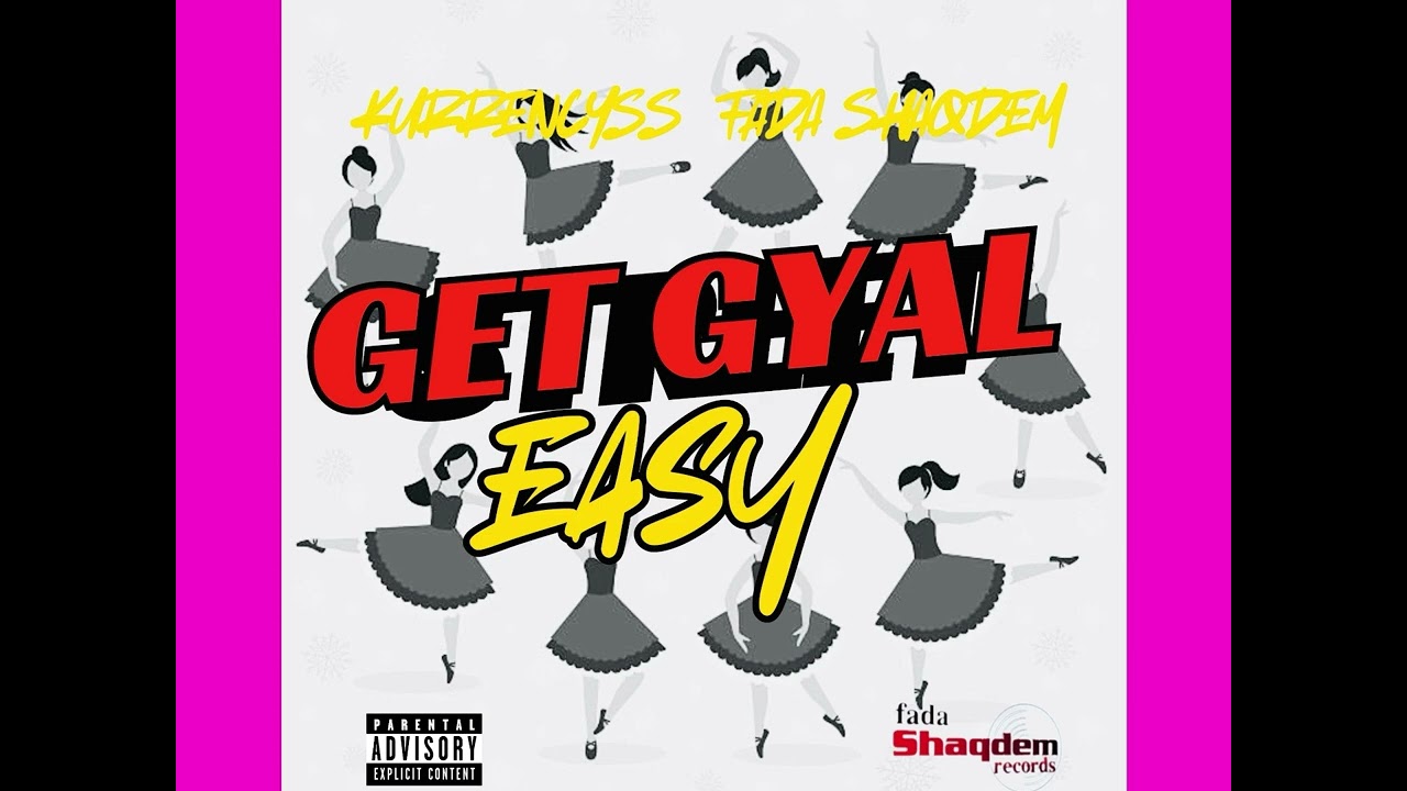 Kurrencyss, Fada Shaqdem - Get Gyal Easy (Official Audio)