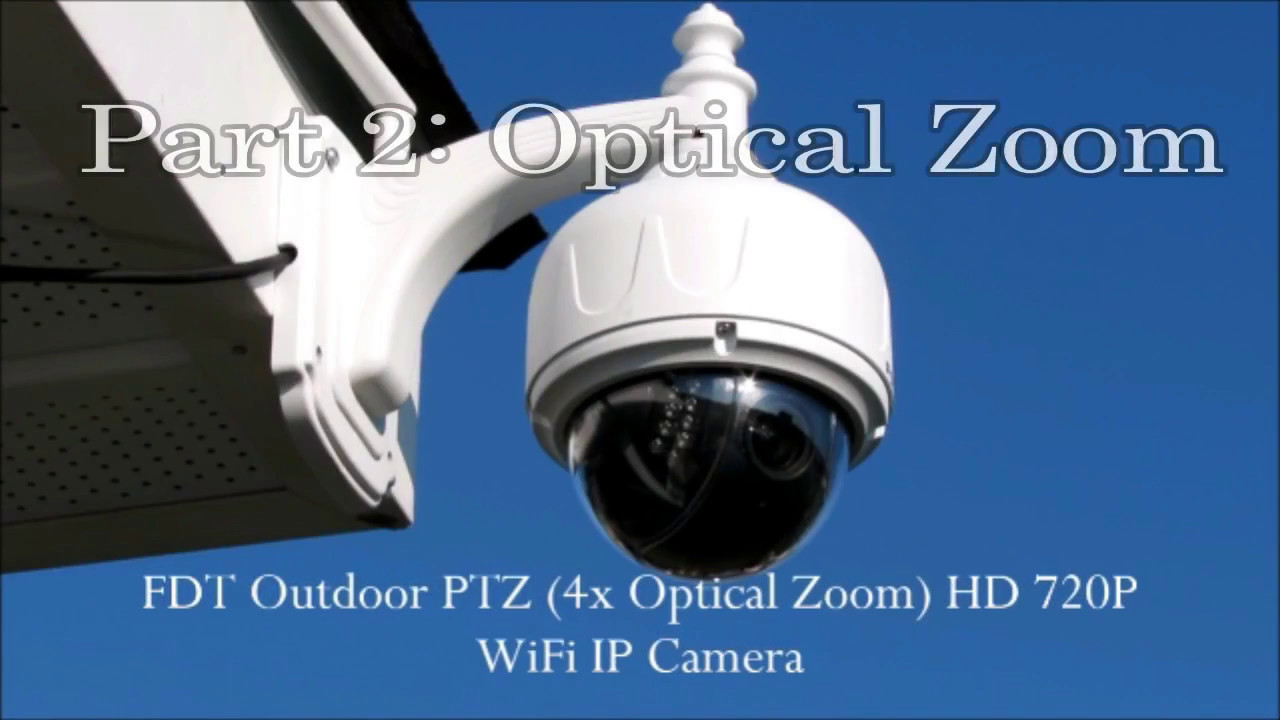 FDT Outdoor PTZ HD 720P WiFi IP Camera- PART 2  OPTICAL ZOOM