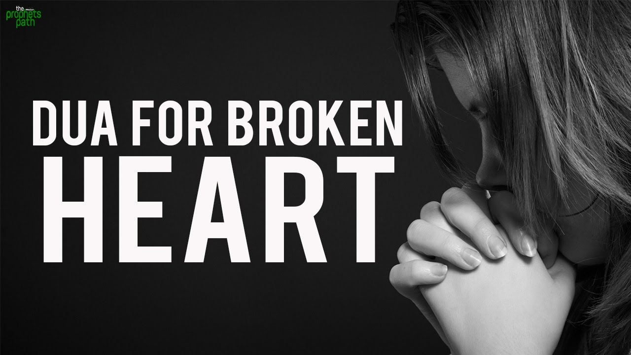 Dua To Heal A Broken Heart