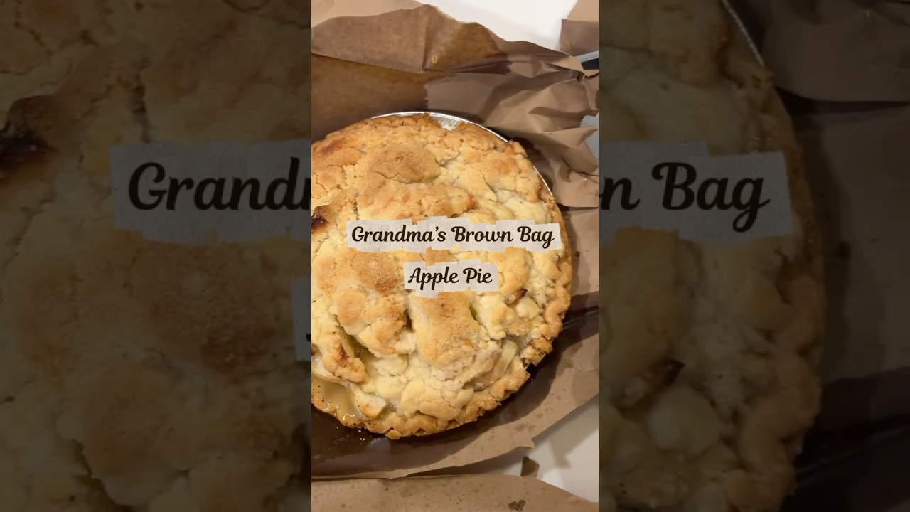 Grandma’s Brown Bag Apple Pie