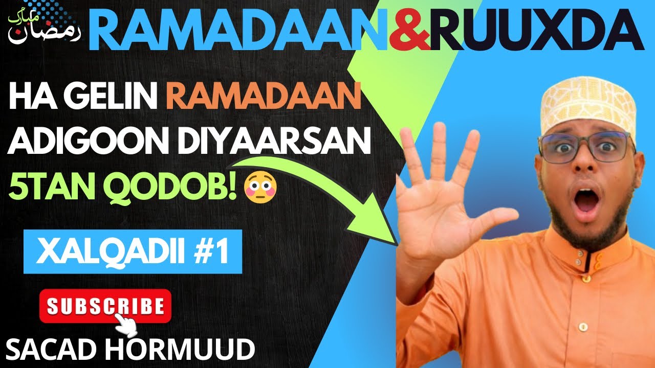 Ha Gelin Ramadaan Adigoon Ogaan 5-tan Qodob! 😳 | Xalqada 1aad | Ramadaan & Ruuxda | Sacad Hormuud |