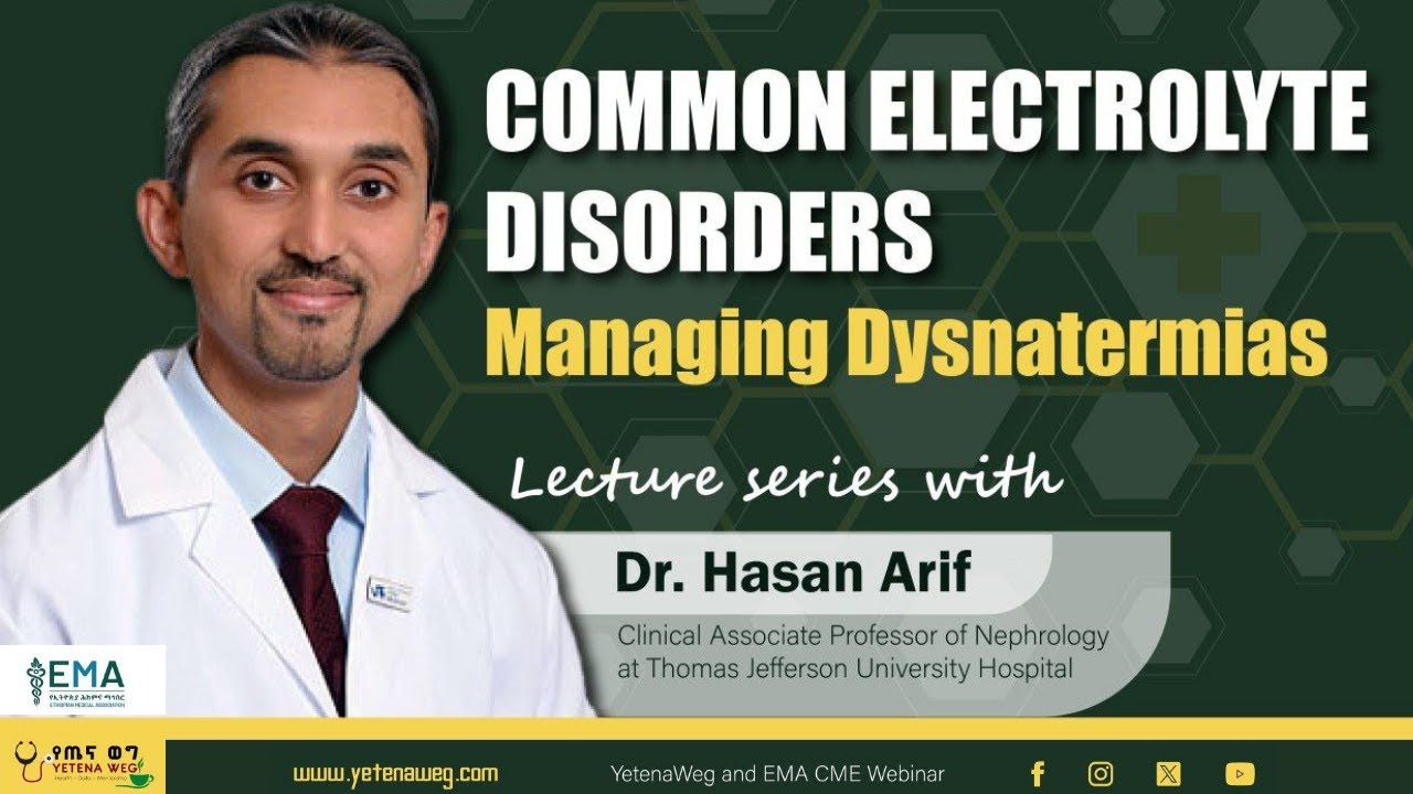 Managing Dysnatremia: Common electrolyte disorders lecture series