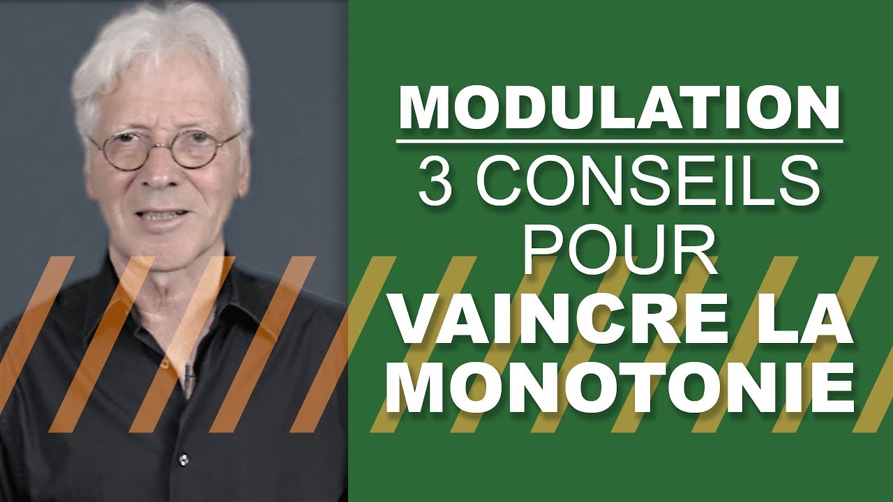 COMMENT EN FINIR AVEC LA MONOTONIE - MODULATION