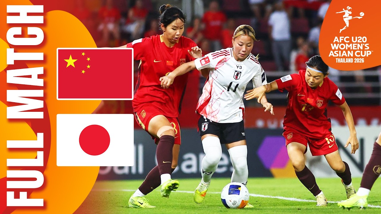 China PR vs Japan | Full Match | Semi-Finals &ndash; AFC U20 Women's Asian Cup&trade; 2026