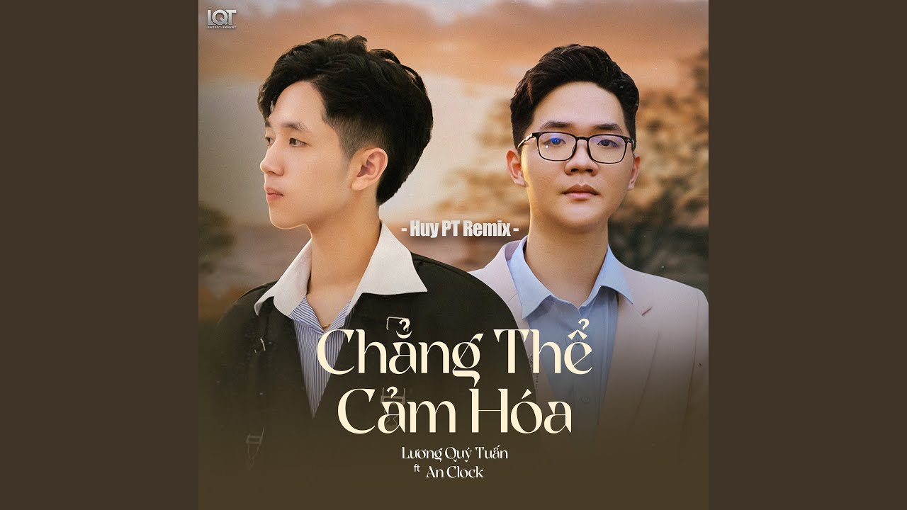 Chẳng Thể Cảm Hóa (feat. An Clock) (Huy PT Remix)