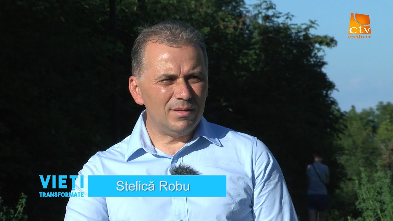 Ep.055. Vieți Transformate - Stelică Robu