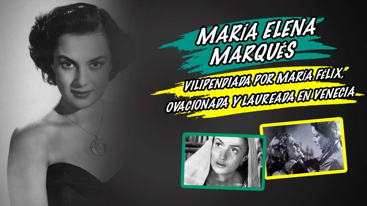Vilipendiada por María Félix, ovacionada y laureada en Venecia …María Elena Marqués