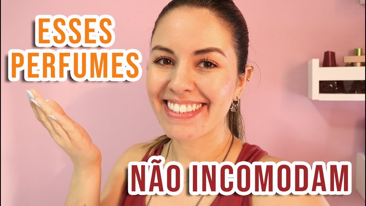 PERFUMES QUE NÃO INCOMODAM: SÃO BEM RENTE À PELE!