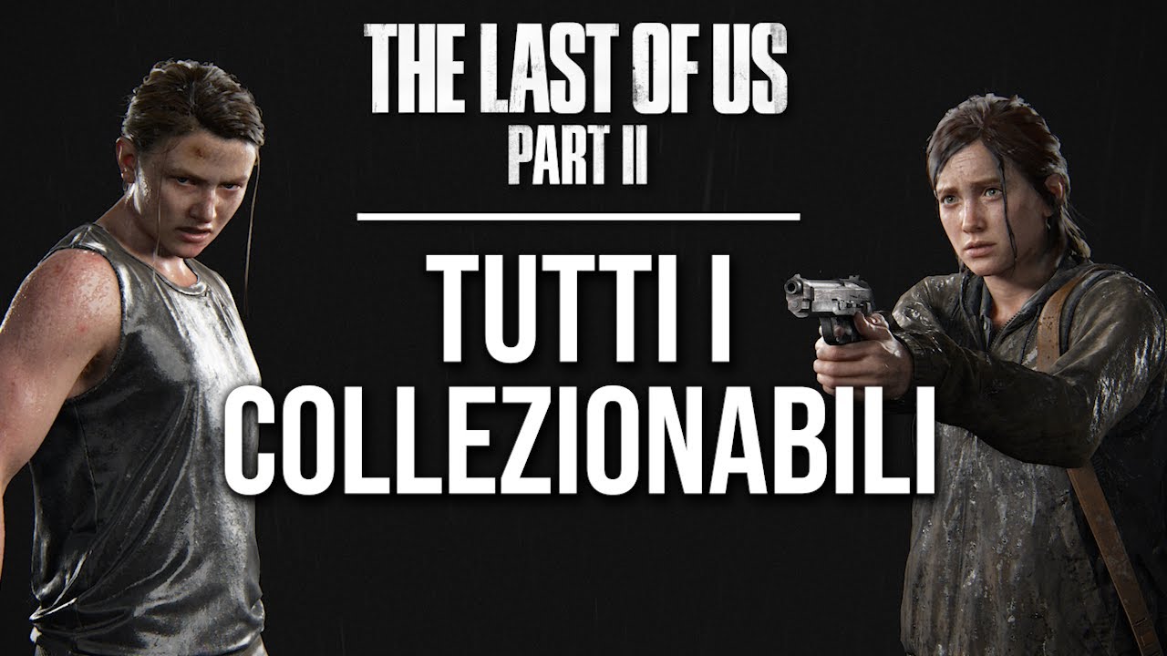 THE LAST OF US - PARTE 2 (ITA) - TUTTI I COLLEZIONABILI