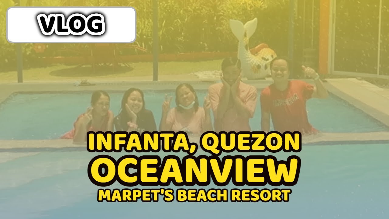 OCEANVIEW MARPET'S BEACH RESORT SA INFANTA, QUEZON