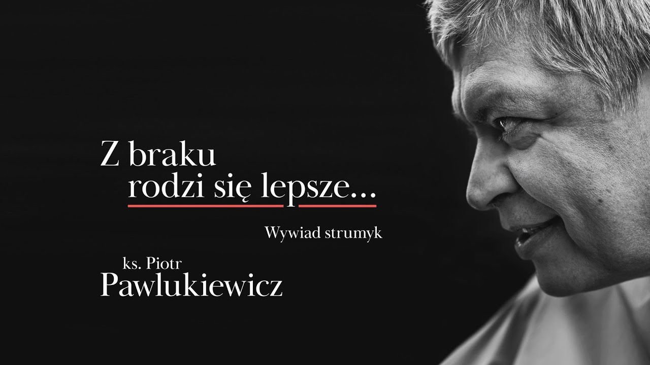 Ks. Piotr Pawlukiewicz w jedynej autobiografii - 