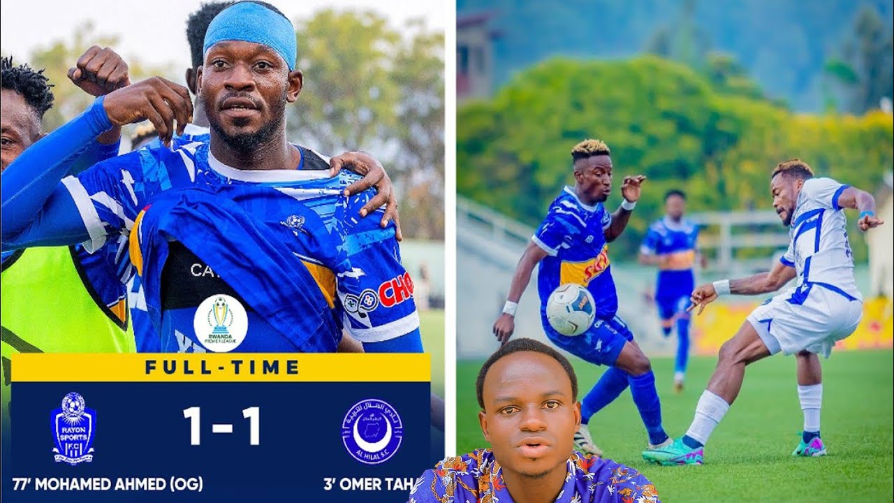 MENYANIBI BY DANIZZO PART110: RAYON SPORT YARI YISHE AL HILAL HABURA GATO LIKAU YAHAWE AMAFARANGA 